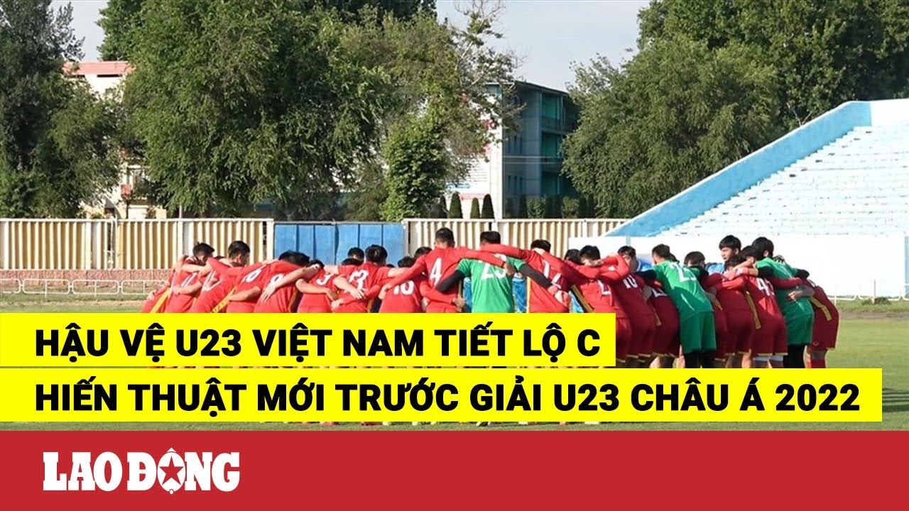 Hậu vệ U23 Việt Nam tiết lộ chiến thuật mới trước giải... - youtube