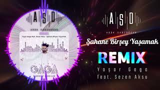 Yaşar Gaga feat. Sezen Aksu - Şahane Birşey Yaşamak (ASD Remix)