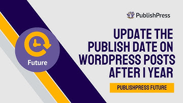 Update the Publish Date on WordPress Posts After 1 Year
