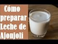 Leche de Ajonjoli o Leche de Sesamo (Como prepararla) - Fuente de Calcio -  Dey Palencia Reyes