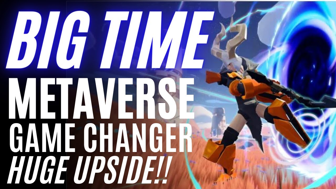 The NEXT EPIC Metaverse Play to Earn Crypto Game - Big Time