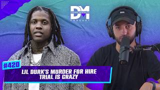 The Diverse Mentality Podcast  #420 - Lil Durk’s Murder For Hire Trial Is Crazy