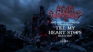 Riot Shift & Levenkhan ft. Bennykaay - TILL MY HEART STOPS (KRACH EDIT) (Official Visualizer)