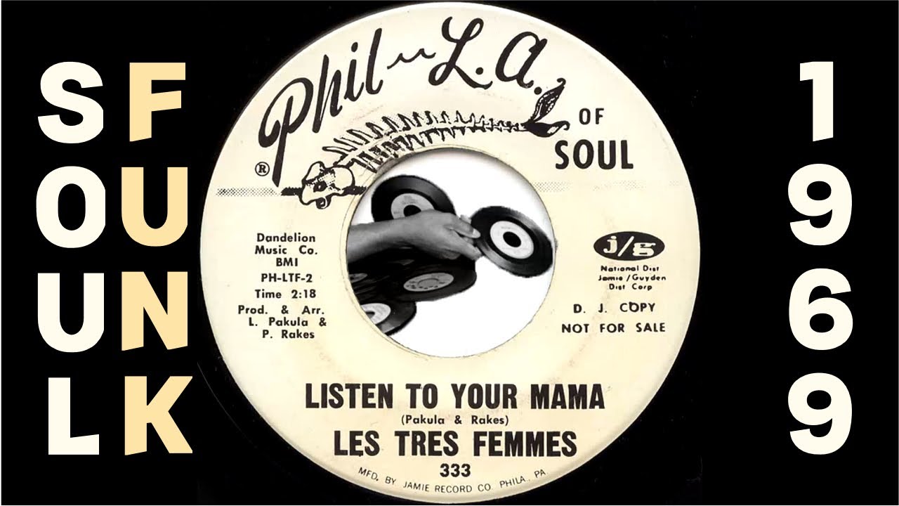 Les Tres Femmes - Listen To Your Mama [Phil L.A. Of Soul] 1969 Sister Soul Funk 45