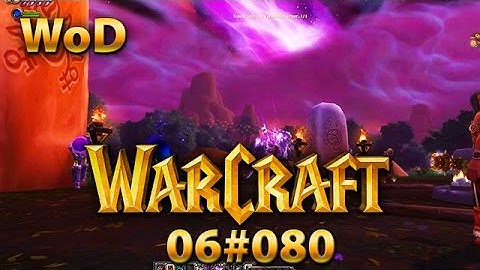 Warlords of Draenor 06#080 Through the Nether