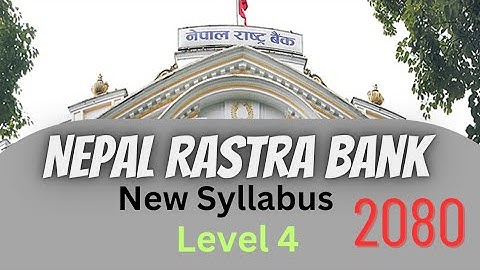 NRB Syllabus 2080 || NRB Vacancy 2080 || Nepal Rastra Bank level 4 Syllabus