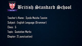 Class-5   Subject: English Language (Grammar) Chapter- Punctuation 2 Topic- Quotation Marks