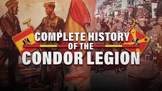 The Complete History of The Condor Legion