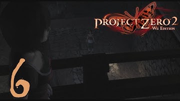 Get Down From There Mayu! - Project Zero 2 - Part 6