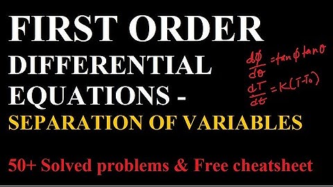 Separation of variables- Solving First Order differential equations