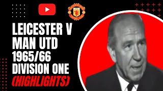 Leicester City v Man Utd 1965/66 Division One (Highlights)