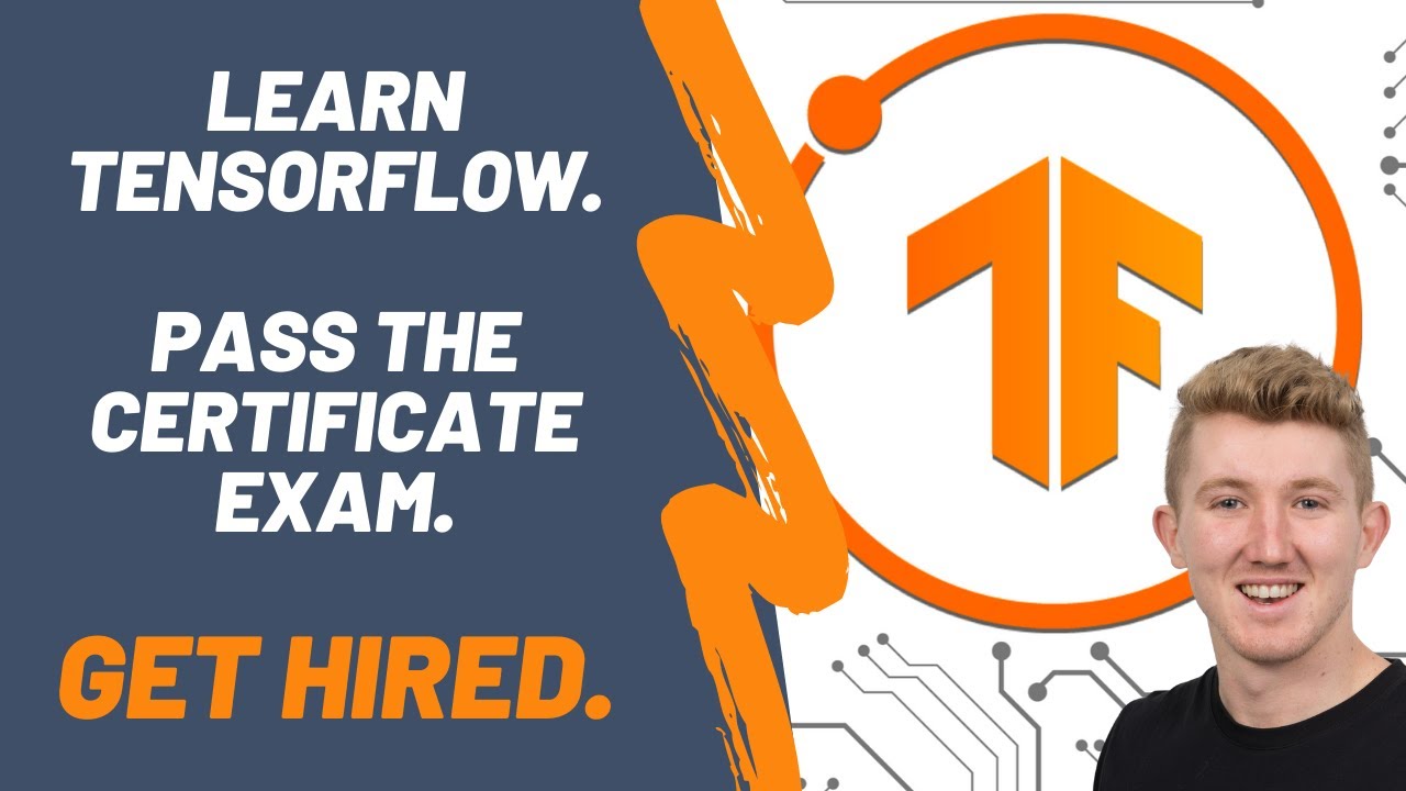 TensorFlow Tutorial | Learn TensorFlow. Pass the TensorFlow Developer Certificate Exam. Get Hired.