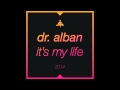 Dr. Alban - It's My Life 2014 (Bodybangers Remix) OFFICIAL