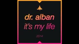 Dr. Alban - It's My Life 2014 (Bodybangers Remix) OFFICIAL