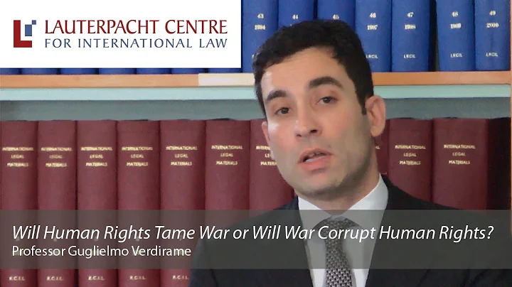 Will Human Rights Tame War or Will War Corrupt Human Rights?: Guglielmo Verdirame