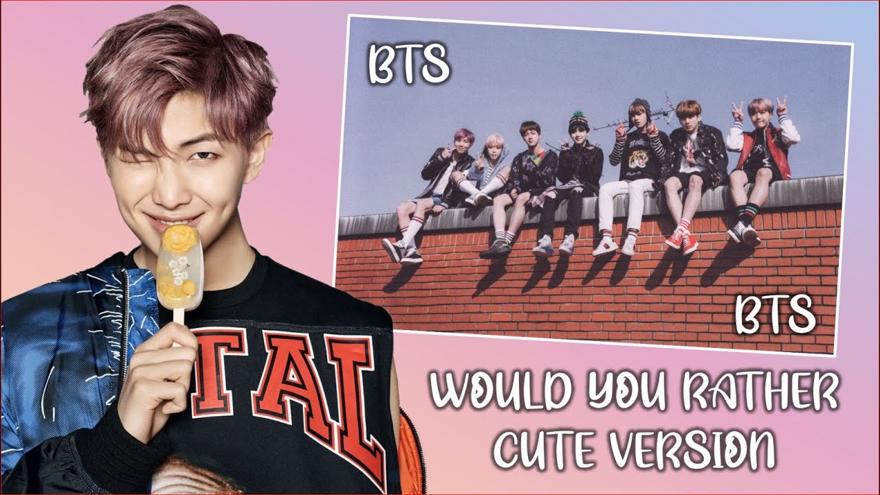 BTS Would You Rather PT 5