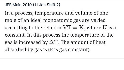 #jeemain2019 In a process, temperature and volume of one mole of an ideal monoatomic gas are varied 