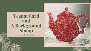 #TeamTinyTeaTime | Orient Theme Teapot Card