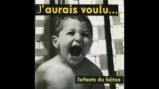 J'Aurais Voulu - Enfants Du Béton, 1998