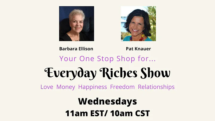 Everyday Riches Show with Pat Knauer and Barbara E...