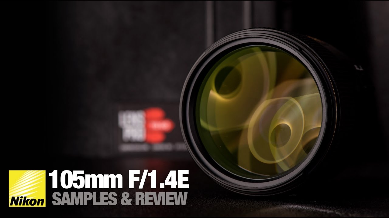 Nikon 105mm F 1 4e Review 0 F 2 Comparison Youtube