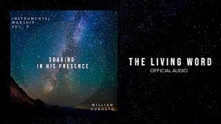 Soaking in His Presence - The Living Word | Official Audio