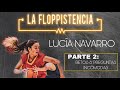 La floppistencia  retos y preguntas incmodas con luca navarro  y pasa esto