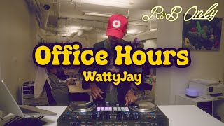 Office Hours Chill R&B Vibes For Work, Studying, Relaxing Wattyjay Dj Set R&B Only