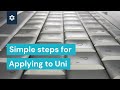 Simple steps for applying to uni