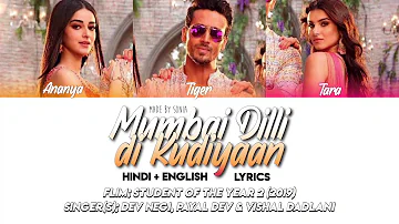 STUDENT OF THE YEAR 2 - MUMBAI DILLI DI KUDIYAAN (Lyrics/Hindi/Eng)