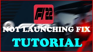 F1 22 - Fix not launching - TUTORIAL | 2022
