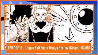 Dragon Ball Super Manga Review (Chapter 67/68) | Episode 16 (1/25/21)