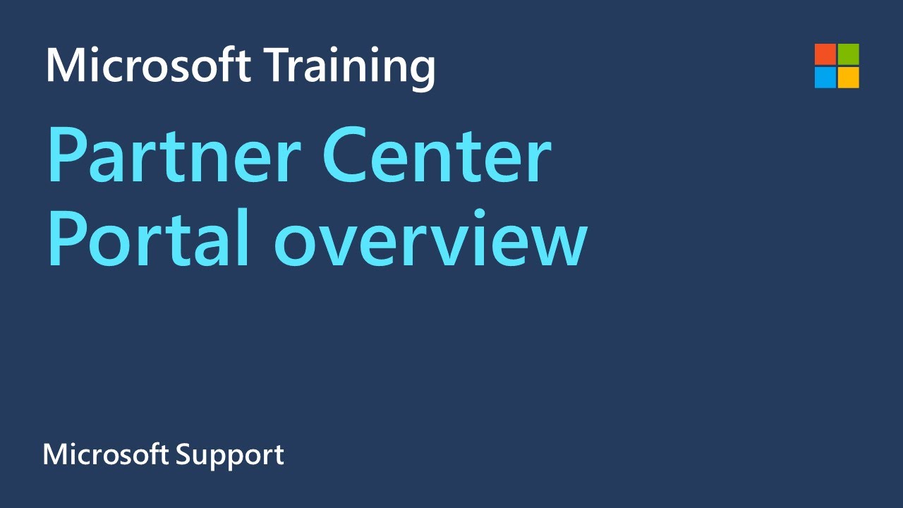 Overview of Microsoft Partner Center Portal, new features, & common  scenario discussion | Microsoft - YouTube