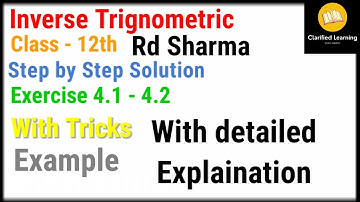 Inverse Trigonometric Functions | Examples | Rd Sharma | Class - 12th | Exercise 4.1 and 4.2
