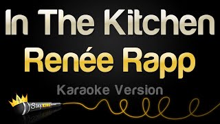 Renée Rapp - In The Kitchen (Karaoke Version)