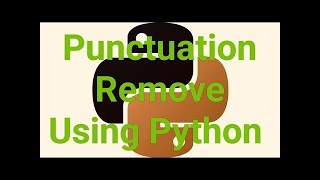 Detailed Punctuation Remove From String Using Python - Free Python Course Information