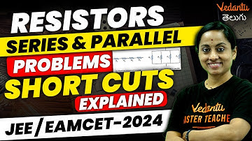 Resistors In Series And Parallel | Class 12 Chapter 3 | Problems Shortcuts | JEE 2024 | EAMCET 2024