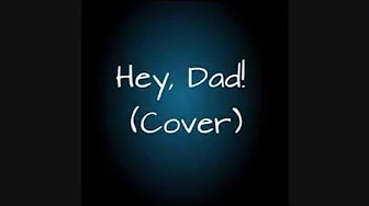 Hey, Dad! (Cover) Matt Stillwell Hey, Dad! (Cover) Matt Stillwell