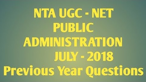 NTA UGC NET PAPER 2 PUBLIC ADMINISTRATION PYQ JULY 2018 / PART - 1/ 1 to 50 questions