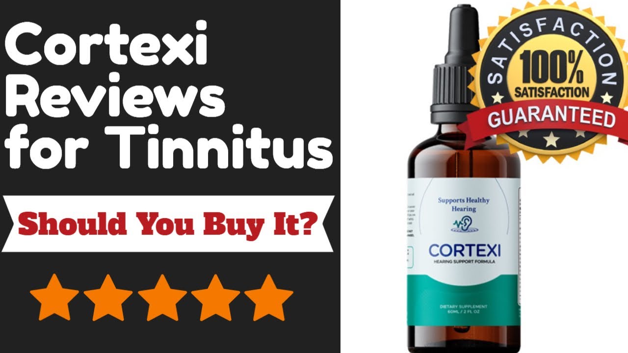 Cortexi Reviews for Tinnitus: A Game-Changing Solution to Soothe Tinnitus Symptoms