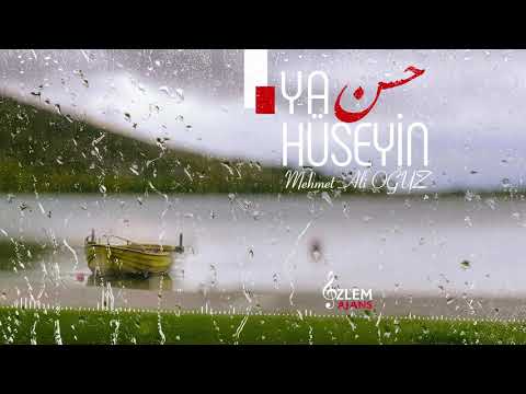 YA HÜSEYİN - MEHMET ALİ OĞUZ