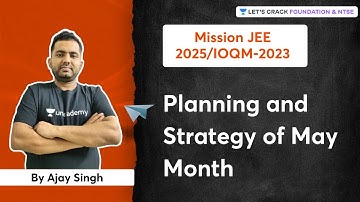 Mission JEE- 2025/IOQM- 2023 | Planning and Strategy of May Month | Ajay Singh
