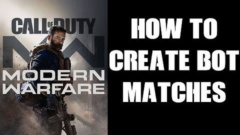 Beginners Guide: How To Create Multiplayer Matches Against Bots Modern Warfare 2019