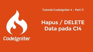 Tutorial CodeIgniter 4 | 11. Hapus / Delete Data