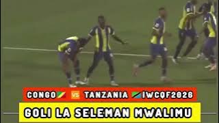 GOLI LA SELEMAN MWALIMU vs CONGO BRAZZAVILLE | Tanzania 🇹🇿 WCQ 2026 |HIGHLIGHTS