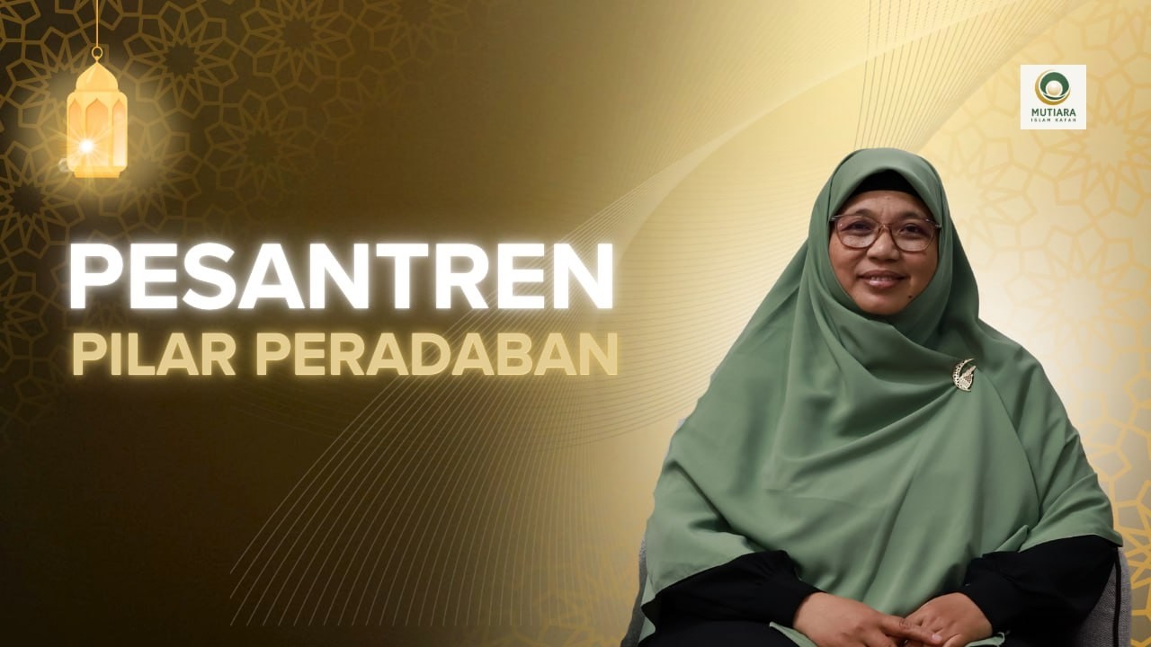 Pesantren Pilar Peradaban | Mutiara Islam Kaffah