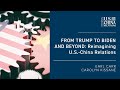 From Trump to Biden and Beyond: Reimagining U.S.-China Relations | Earl Carr, Carolyn Kissane