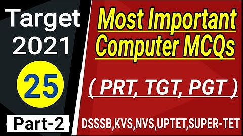 Most Important Computer MCQs Part-2 / Latest Updated 2021 DSSSB/SUPERTET/UPTET/KVS/NVS (PRT/TGT/PGT)