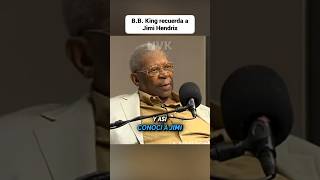 BB King recuerda Cómo Conoció a JIMI HENDRIX