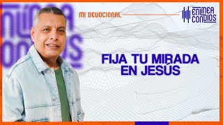 FIJA TU MIRADA EN JESÚS  📺 Lunes/13/Mayo/2024 En Línea Con Dios
